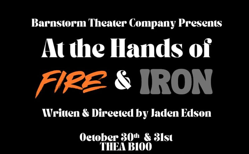 Barnstorm presents: At the Hands of Fire & Iron