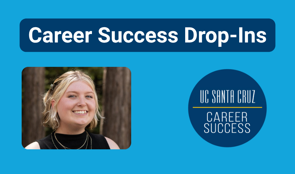 Career Success Drop-Ins with photo of Career Engagement Specialist Bridge Kennedy and UCSC Career Success blue circle logo