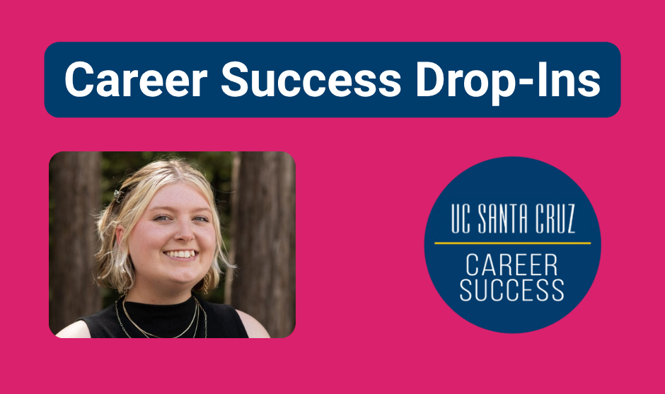 Career Success Drop-Ins in a blue rectangle on magenta background with photo of Career Engagement Specialist Bridge Kennedy and UCSC Career Success blue circle logo