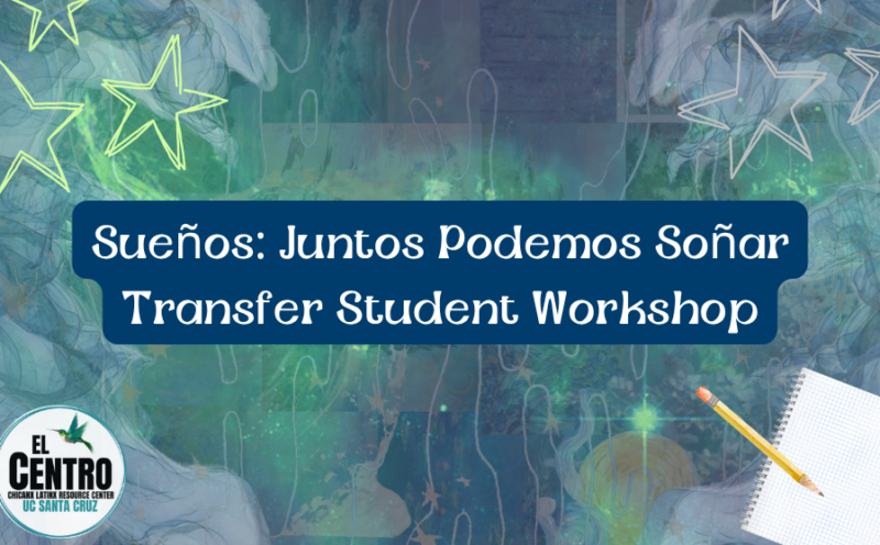 Sueños: Juntos Podemos Soñar | Transfer Student Workshop