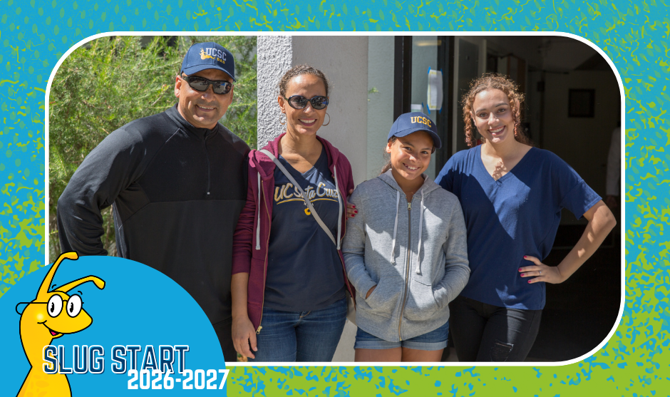 A smiling family of four poses together outdoors, with parents and children wearing UC Santa Cruz apparel alongside a "Slug Start 2026-2027" graphic overlay.