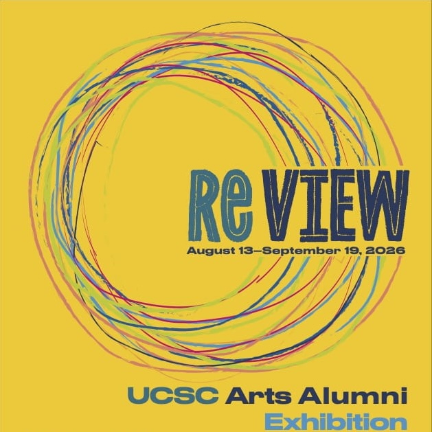 ReView, UCSC Arts Alumni Exhibition
