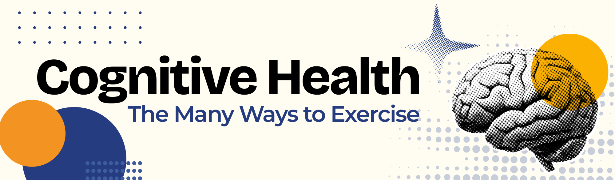 Title Cognitive Health: The Many Ways to Exercise, with an greyscale image of the brain and geometric shapes.