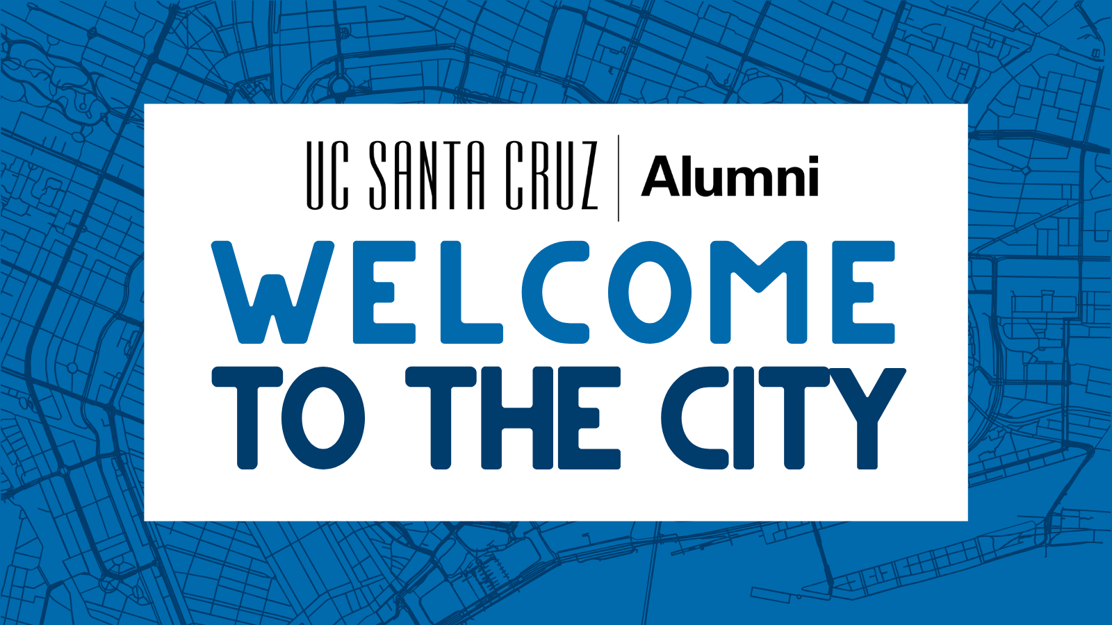 UC Santa Cruz Alumni, Welcome to the City